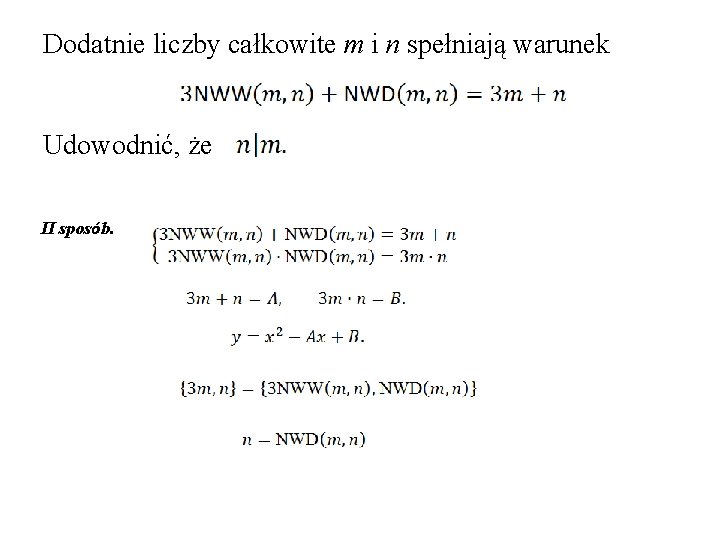 Dodatnie liczby całkowite m i n spełniają warunek Udowodnić, że II sposób. 