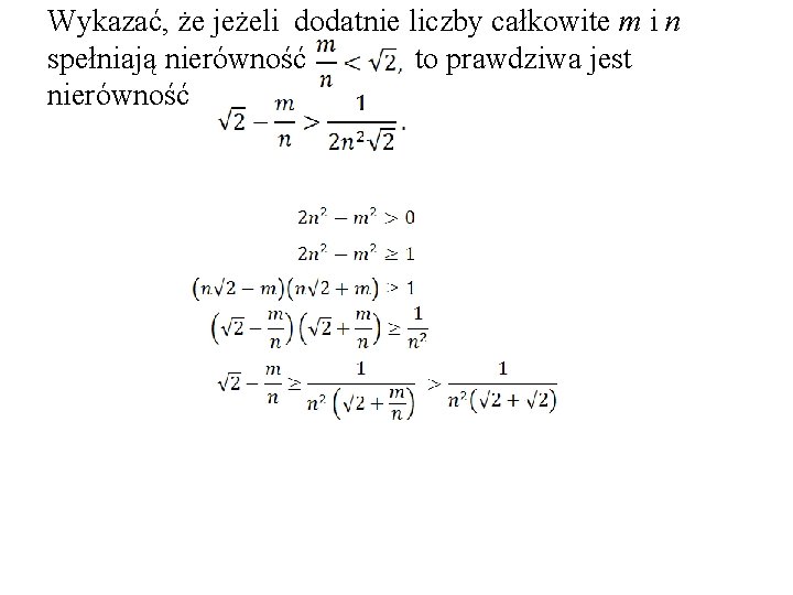 Wykazać, że jeżeli dodatnie liczby całkowite m i n spełniają nierówność to prawdziwa jest