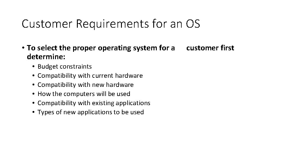 Customer Requirements for an OS • To select the properating system for a determine: