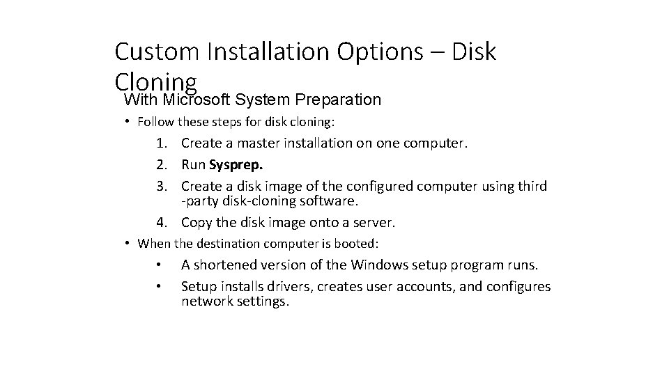 Custom Installation Options – Disk Cloning With Microsoft System Preparation • Follow these steps