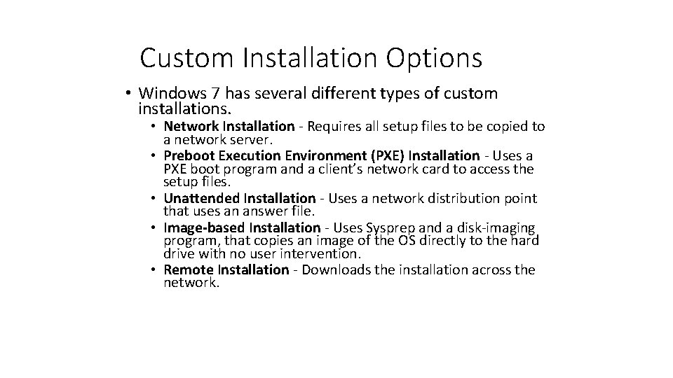Custom Installation Options • Windows 7 has several different types of custom installations. •