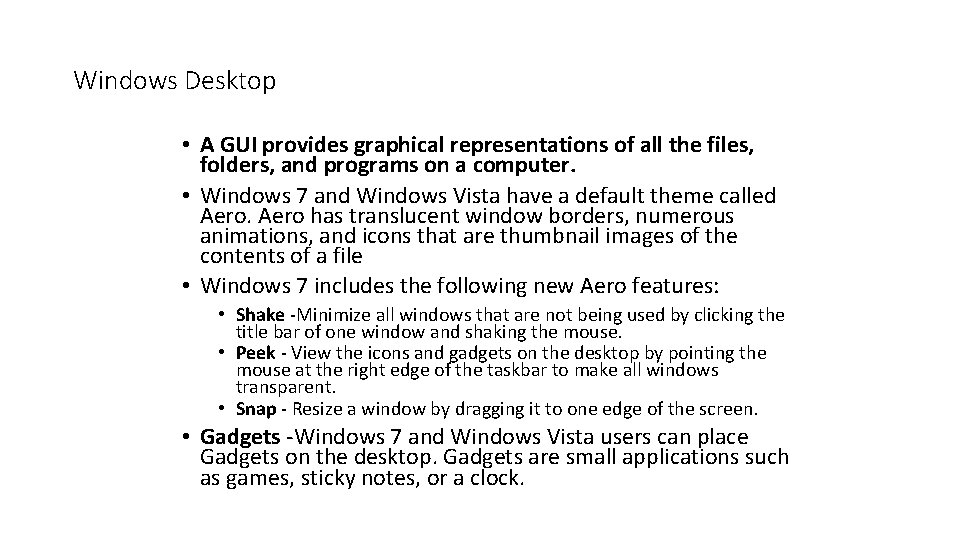 Windows Desktop • A GUI provides graphical representations of all the files, folders, and