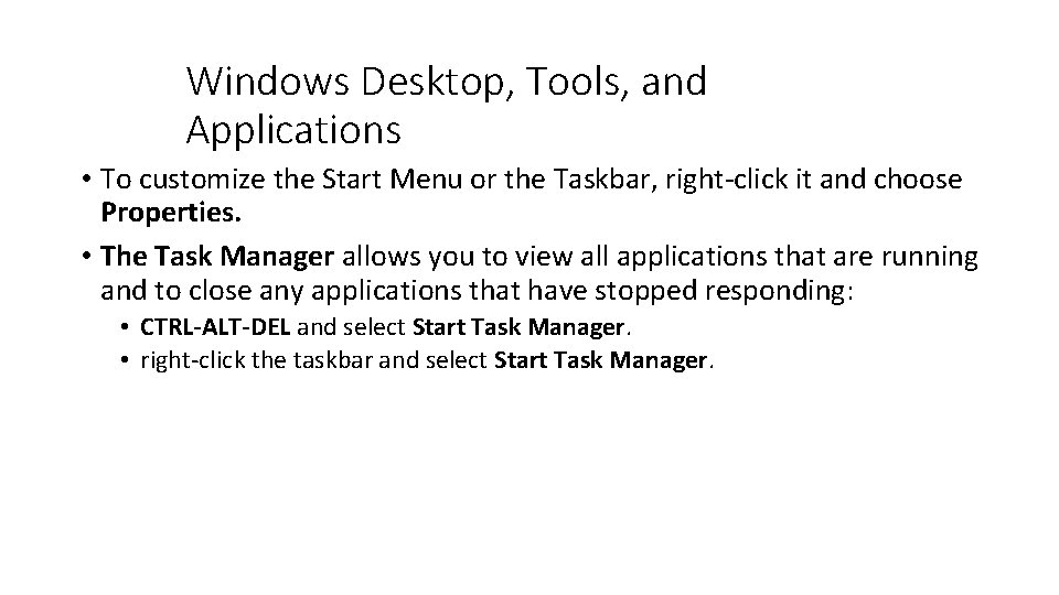 Windows Desktop, Tools, and Applications • To customize the Start Menu or the Taskbar,