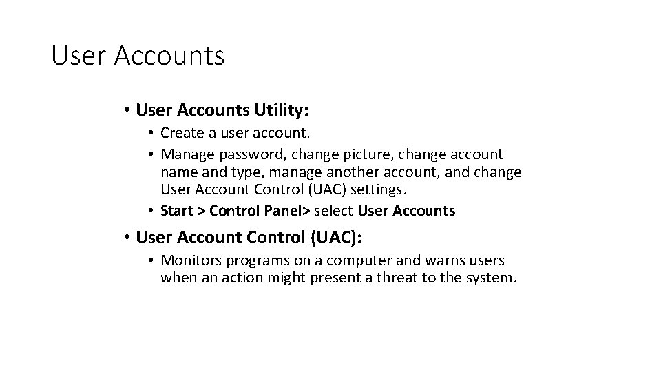 User Accounts • User Accounts Utility: • Create a user account. • Manage password,