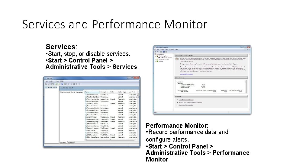 Services and Performance Monitor Services: • Start, stop, or disable services. • Start >