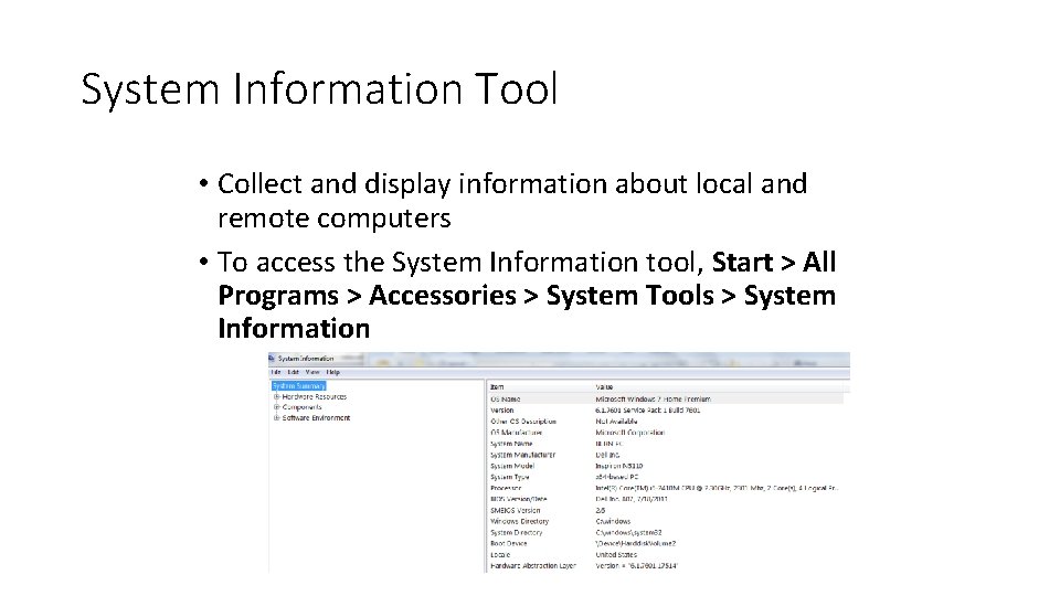 System Information Tool • Collect and display information about local and remote computers •