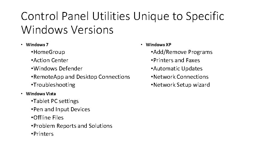 Control Panel Utilities Unique to Specific Windows Versions • Windows 7 • Home. Group