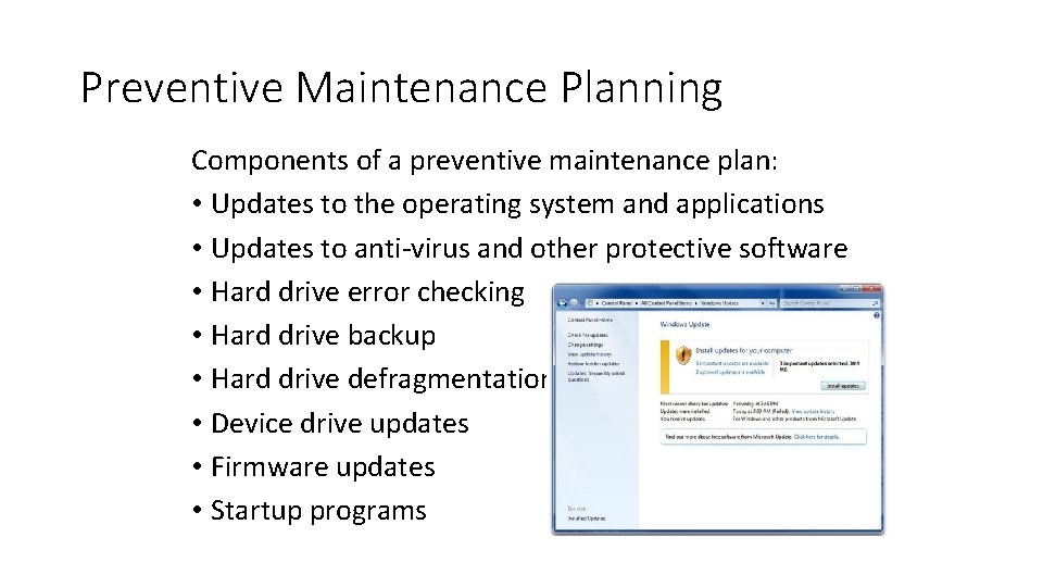 Preventive Maintenance Planning Components of a preventive maintenance plan: • Updates to the operating