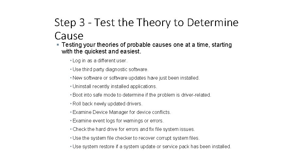 Step 3 - Test the Theory to Determine Cause § Testing your theories of