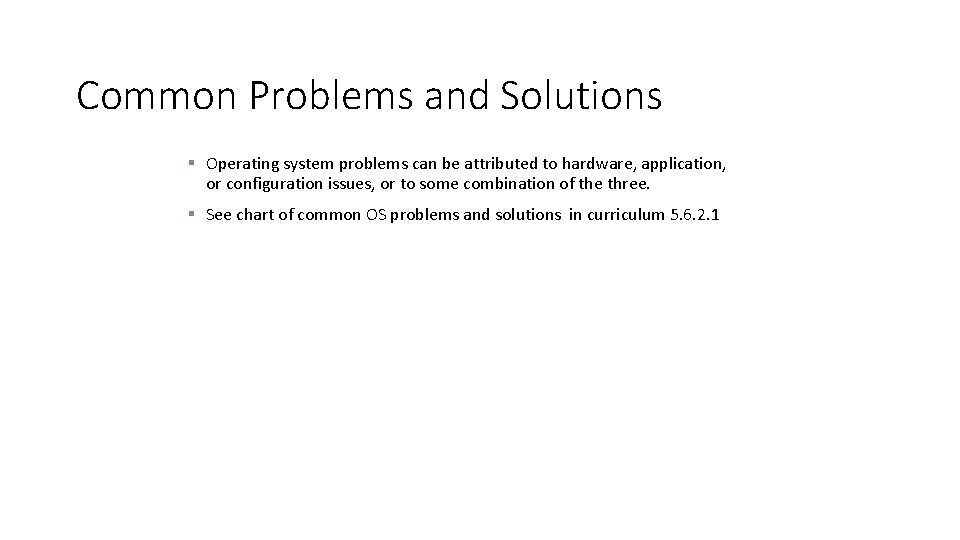 Common Problems and Solutions § Operating system problems can be attributed to hardware, application,