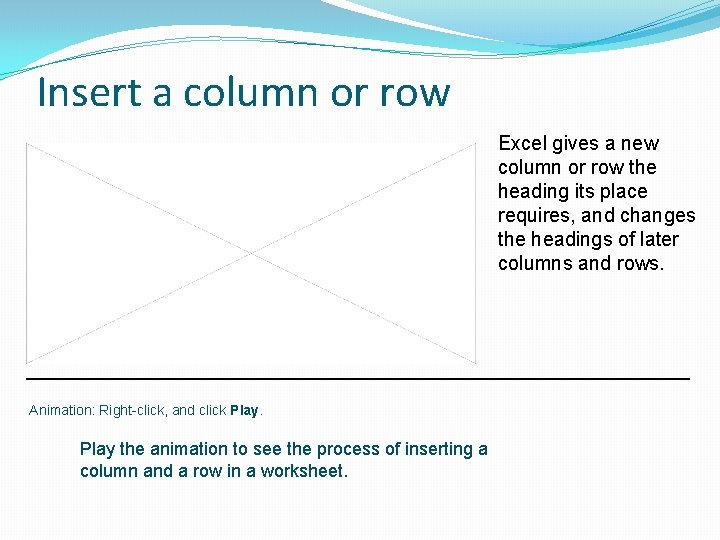Insert a column or row Excel gives a new column or row the heading