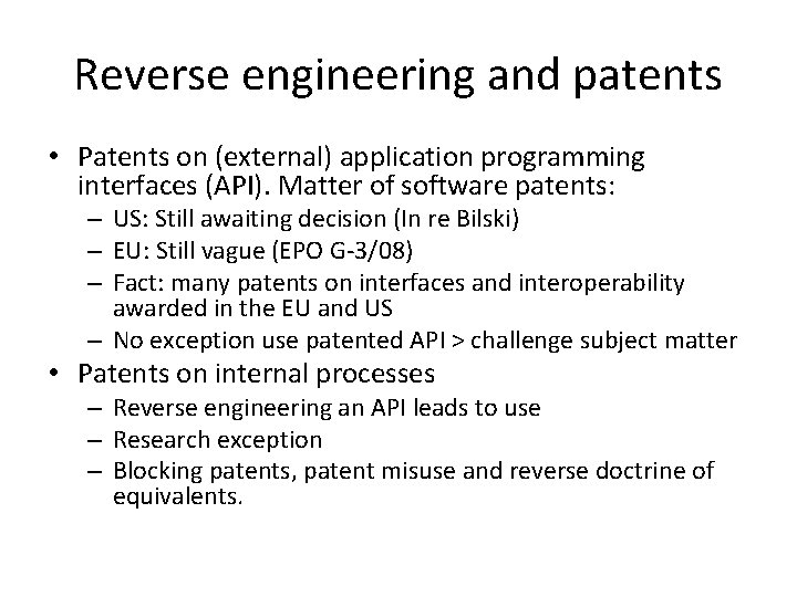 Reverse engineering and patents • Patents on (external) application programming interfaces (API). Matter of