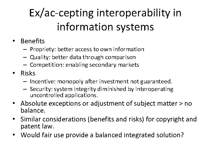 Ex/ac-cepting interoperability in information systems • Benefits – Propriety: better access to own information
