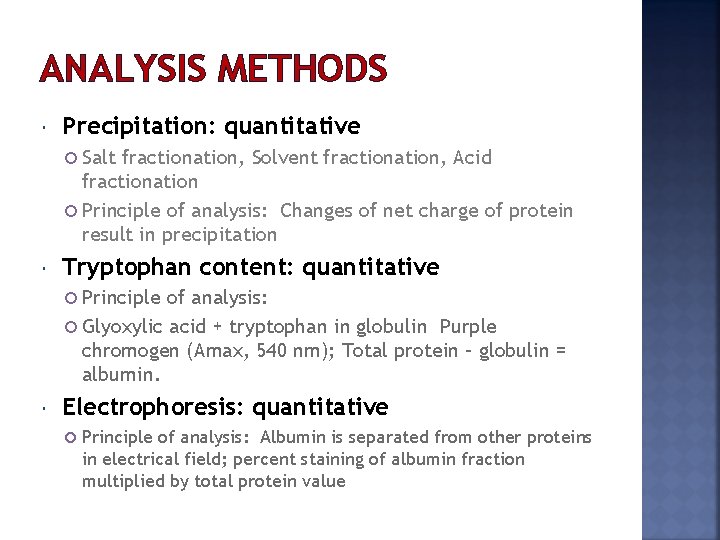ANALYSIS METHODS Precipitation: quantitative Salt fractionation, Solvent fractionation, Acid fractionation Principle of analysis: Changes