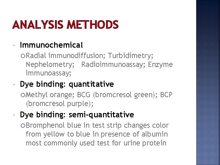 ANALYSIS METHODS Immunochemical Radial immunodiffusion; Turbidimetry; Nephelometry; Radioimmunoassay; Enzyme immunoassay; Dye binding: quantitative Methyl