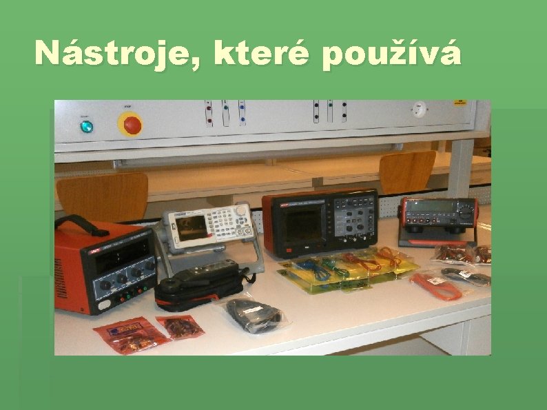 Nástroje, které používá Nástroje, které používá
