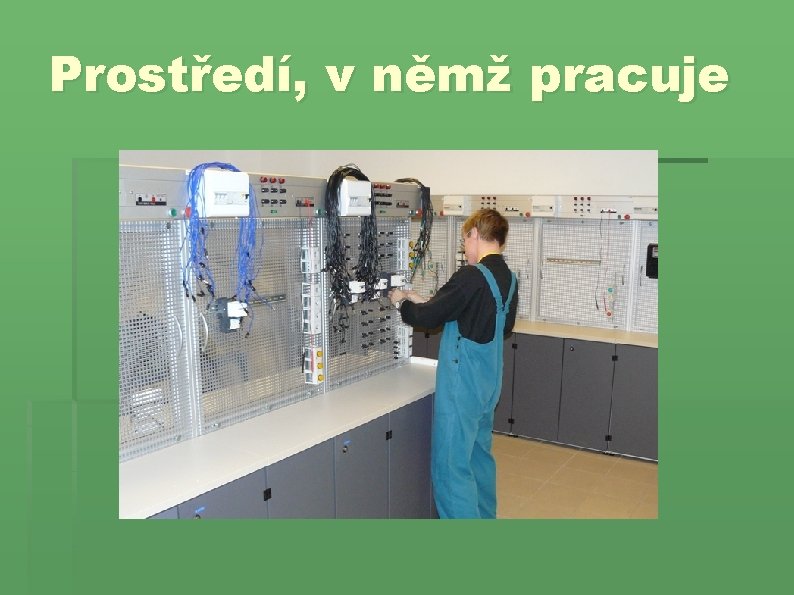 Prostředí, v němž pracuje Prostředí, v němž pracuje