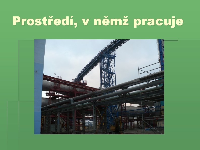 Prostředí, v němž pracuje Prostředí, v němž pracuje