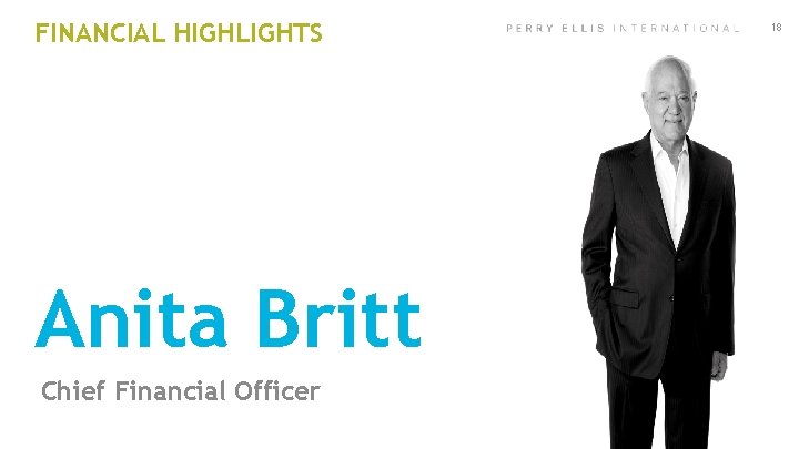 FINANCIAL HIGHLIGHTS Anita Britt Chief Financial Officer 18 