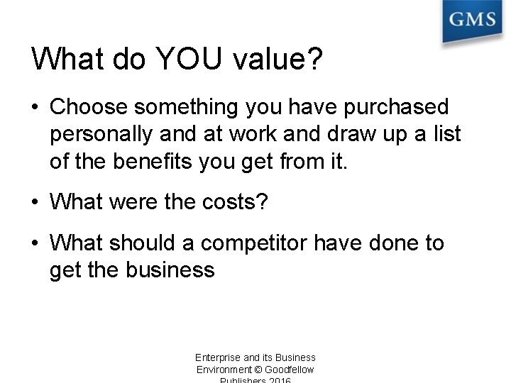 What do YOU value? • Choose something you have purchased personally and at work