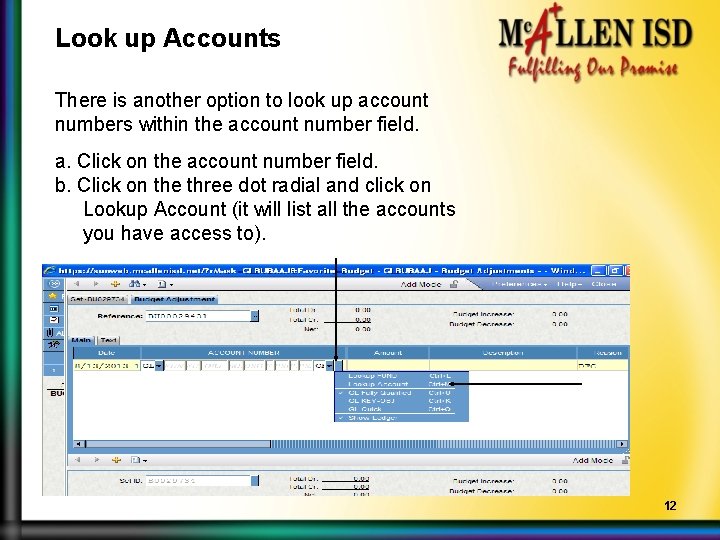 Look up Accounts There is another option to look up account numbers within the