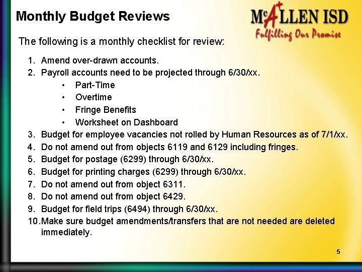 Monthly Budget Reviews The following is a monthly checklist for review: 1. Amend over-drawn