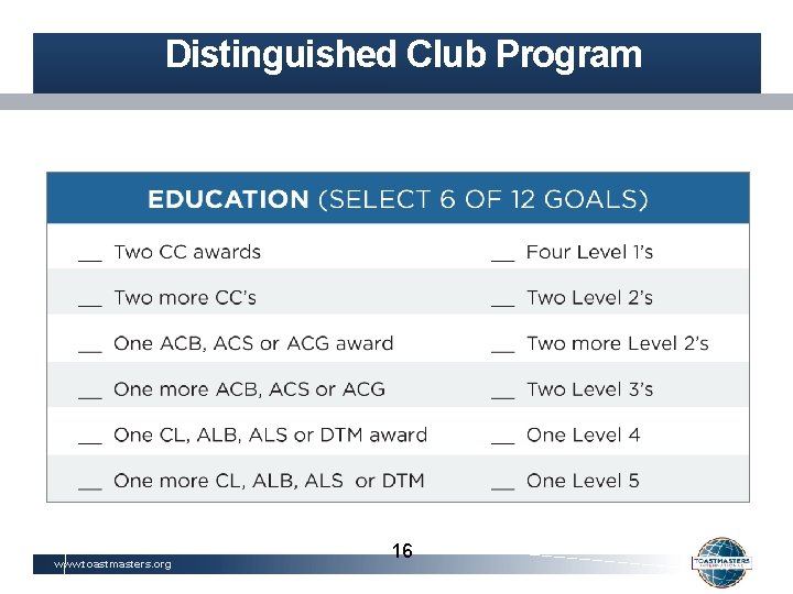 Distinguished Club Program www. toastmasters. org 16 