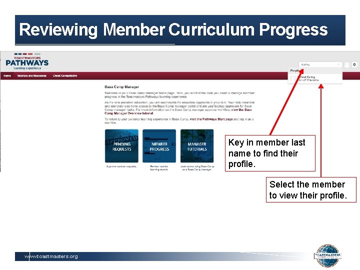 Reviewing Member Curriculum Progress Key in member last name to find their profile. Select