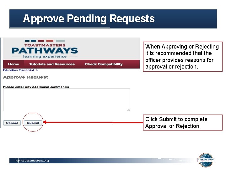 Approve Pending Requests When Approving or Rejecting it is recommended that the officer provides