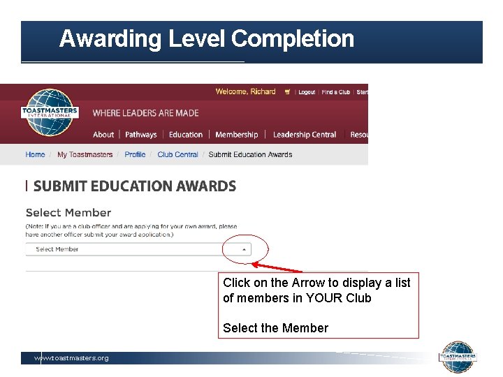 Awarding Level Completion Click on the Arrow to display a list of members in