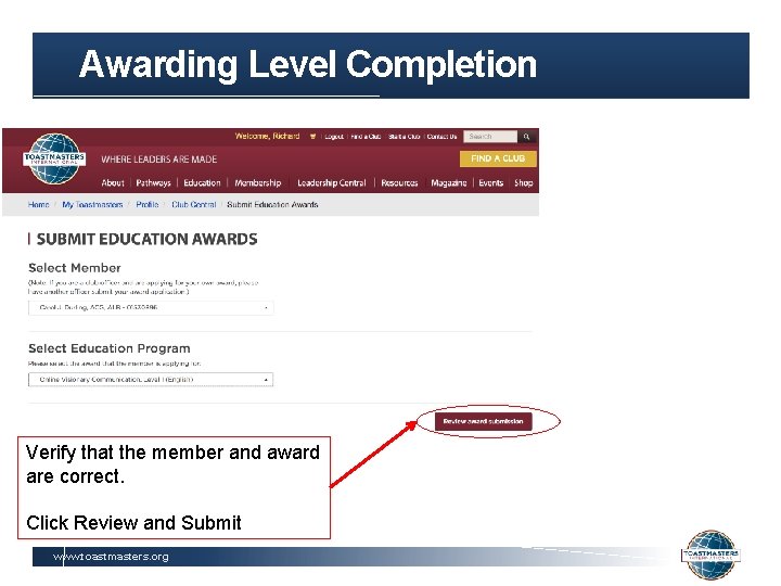 Awarding Level Completion Verify that the member and award are correct. Click Review and