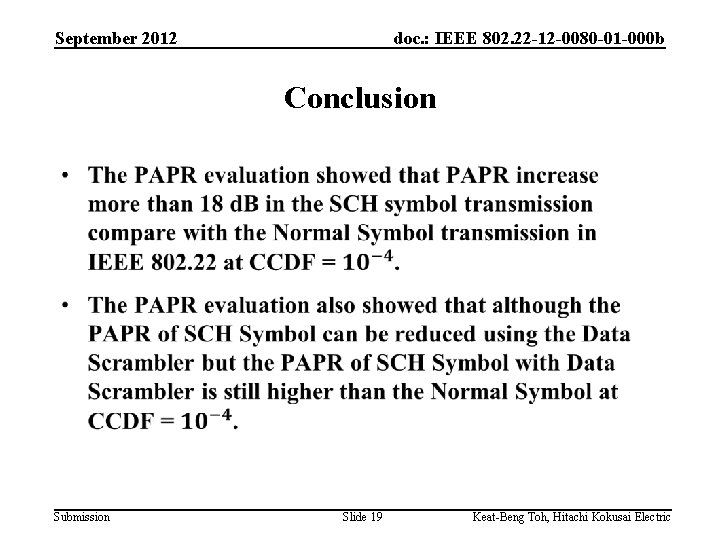 September 2012 doc. : IEEE 802. 22 -12 -0080 -01 -000 b Conclusion •