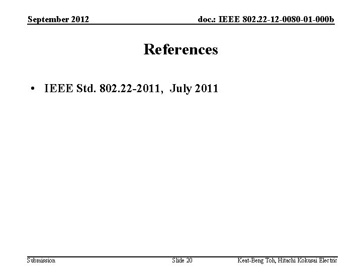 September 2012 doc. : IEEE 802. 22 -12 -0080 -01 -000 b References •