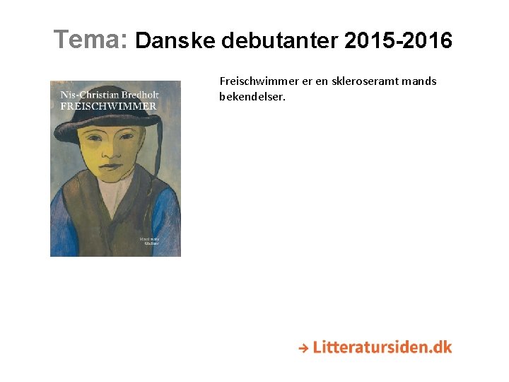 Tema: Danske debutanter 2015 -2016 Freischwimmer er en skleroseramt mands bekendelser. 