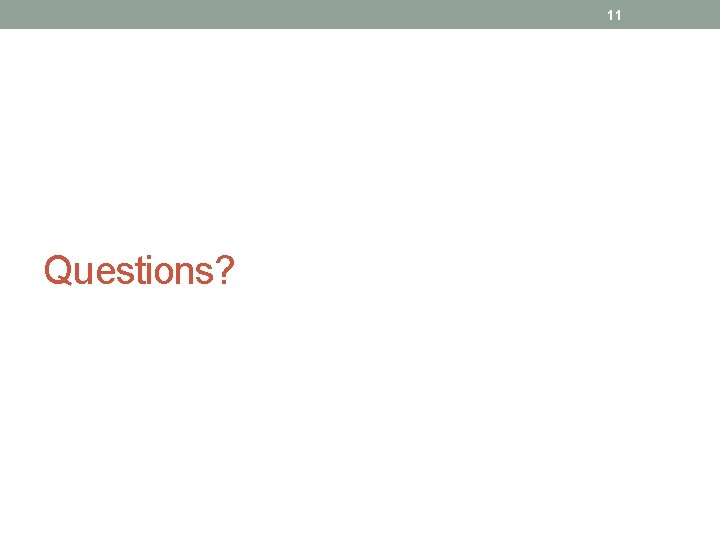 11 Questions? 