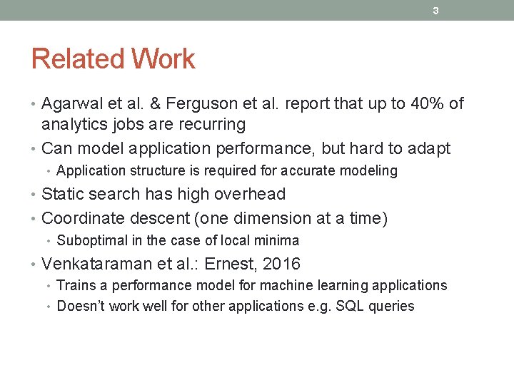 3 Related Work • Agarwal et al. & Ferguson et al. report that up