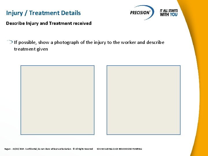 Injury / Treatment Details Describe Injury and Treatment received If possible, show a photograph