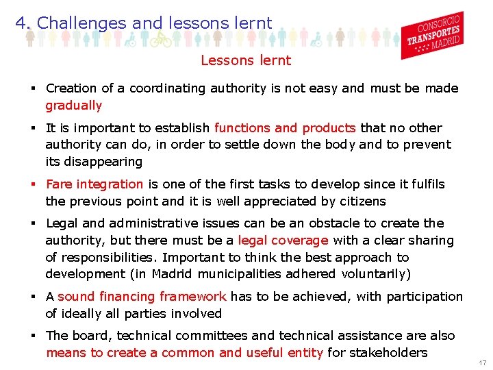 4. Challenges and lessons lernt Lessons lernt § Creation of a coordinating authority is