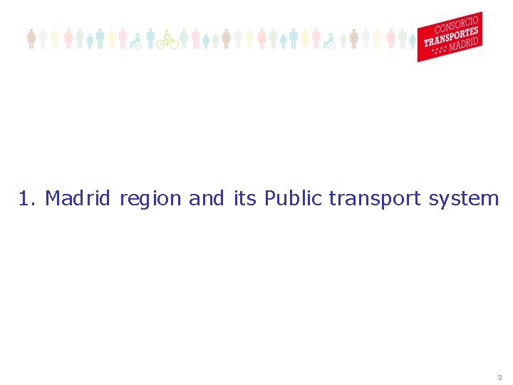 1. Madrid region and its Public transport system 3 