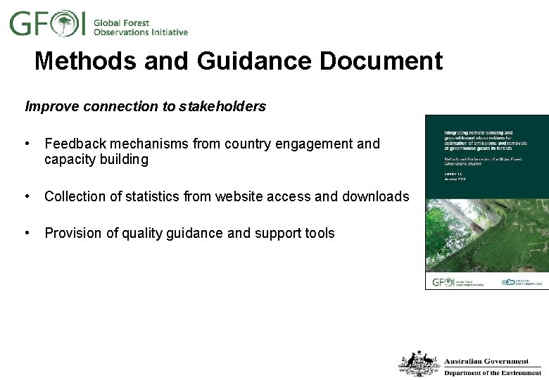 Methods and Guidance Document Improve connection to stakeholders • Feedback mechanisms from country engagement