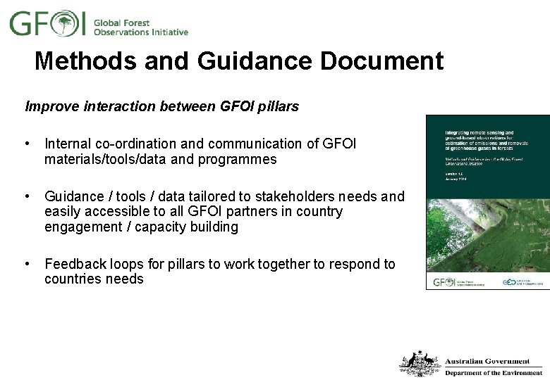 Methods and Guidance Document Improve interaction between GFOI pillars • Internal co-ordination and communication