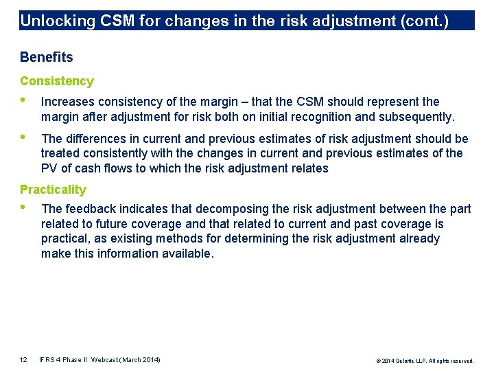 Unlocking CSM for changes in the risk adjustment (cont. ) Benefits Consistency • Increases