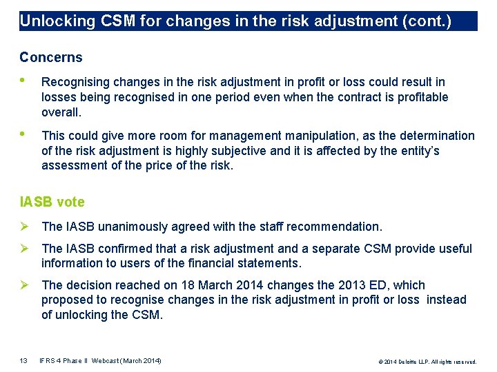 Unlocking CSM for changes in the risk adjustment (cont. ) Concerns • Recognising changes