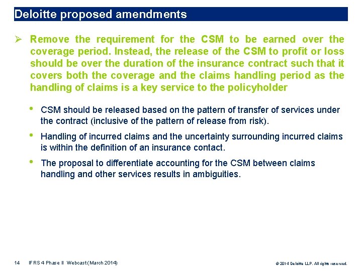 Deloitte proposed amendments Ø Remove the requirement for the CSM to be earned over