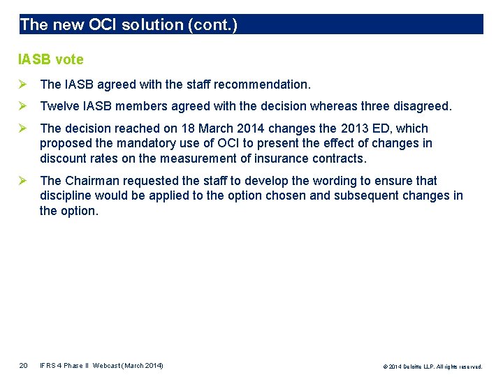 The new OCI solution (cont. ) IASB vote Ø The IASB agreed with the