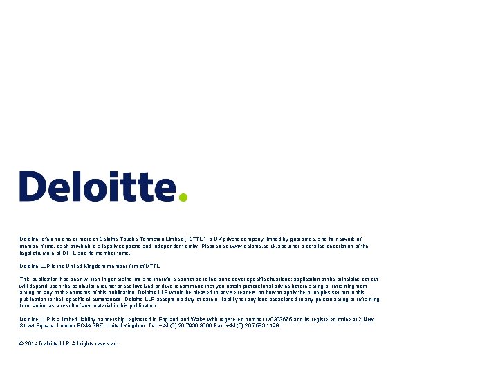 Deloitte refers to one or more of Deloitte Touche Tohmatsu Limited (“DTTL”), a UK