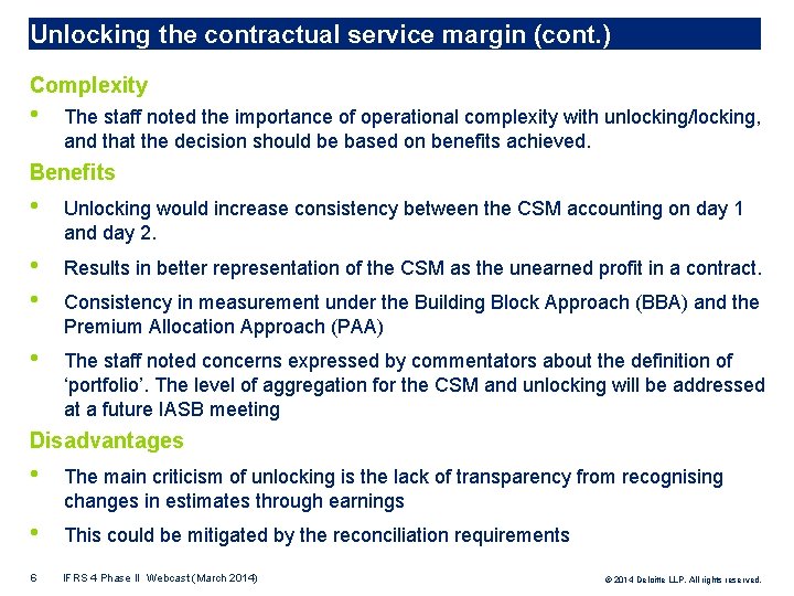 Unlocking the contractual service margin (cont. ) Complexity • The staff noted the importance