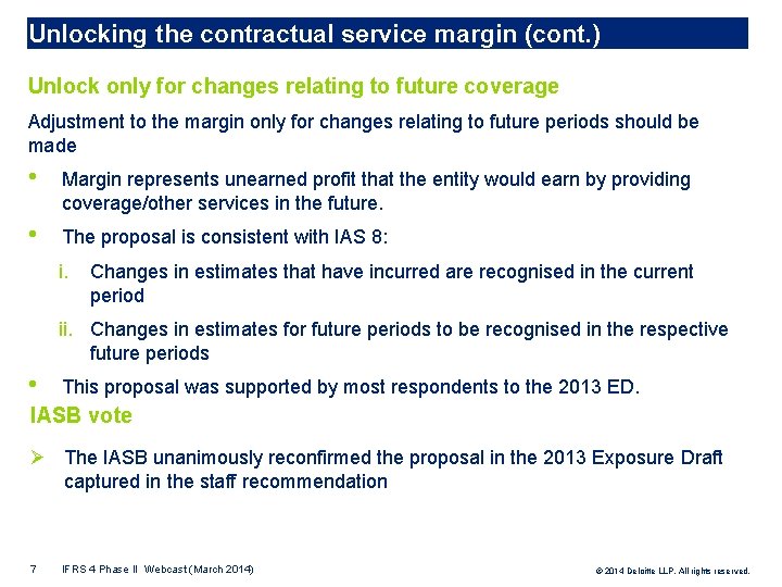 Unlocking the contractual service margin (cont. ) Unlock only for changes relating to future