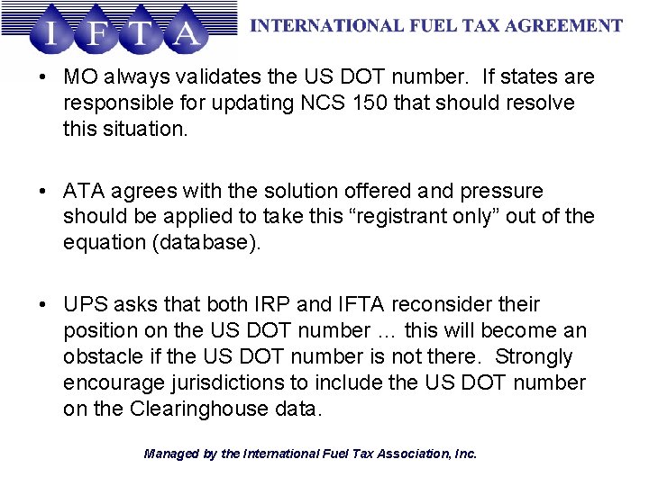  • MO always validates the US DOT number. If states are responsible for
