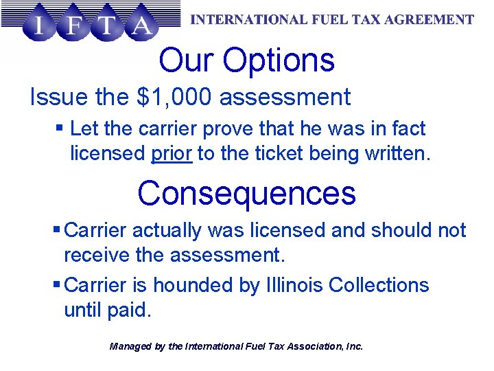 Our Options Issue the $1, 000 assessment § Let the carrier prove that he